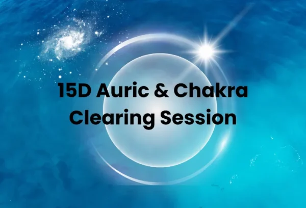 15D Auric & Chakra Clearing Session