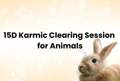 15D Karmic Clearing Session for Animals