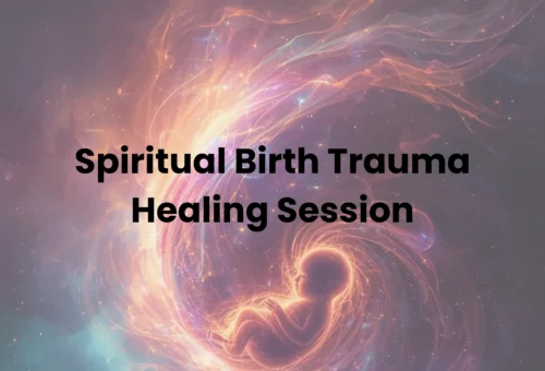Spiritual Birth Trauma Healing Session